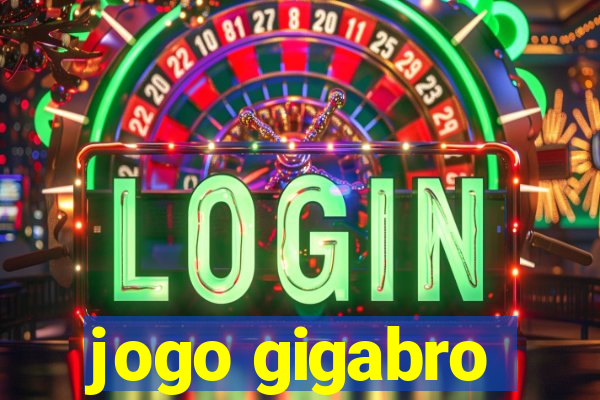 jogo gigabro